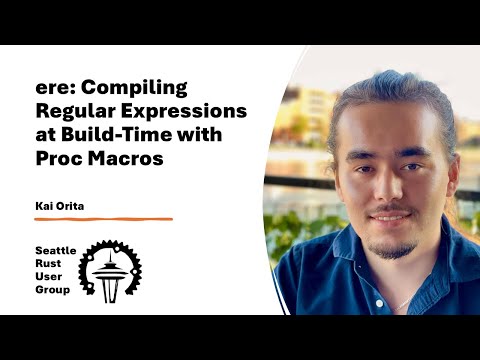 ere: Compiling Regular Expressions at Build-Time—by Kai Orita—Seattle Rust User Group, December 2025