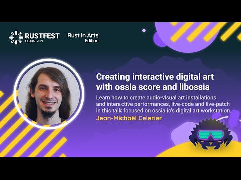 Jean-Michaël Celerier: Creating interactive digital art with ossia — Rust in Arts 2021