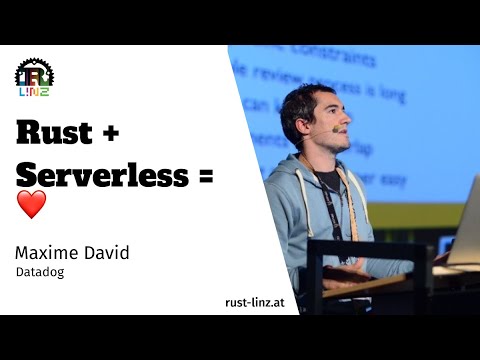 Rust + Serverless = LOVE - Maxime David - Rust Linz, July 2023