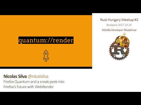 Nicolas Silva — WebRender: a sneak peek into Firefox Quantum's future (Rust Hungary #2, 2017-10-24)